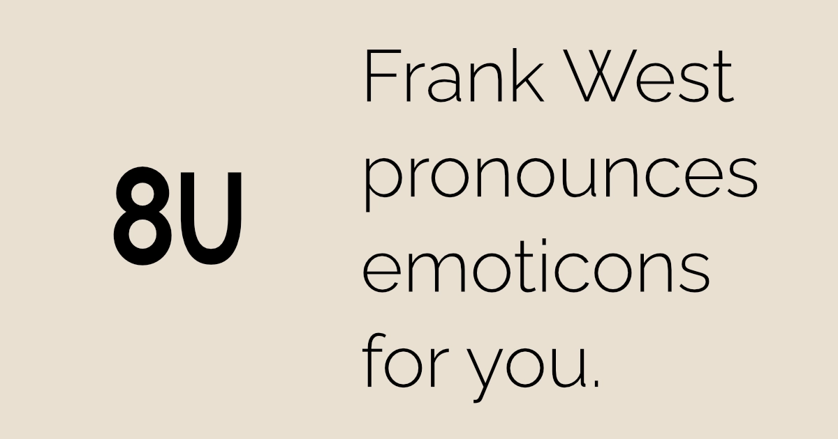 Frank West pronounces emoticons for you